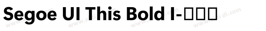 Segoe UI This Bold I字体转换